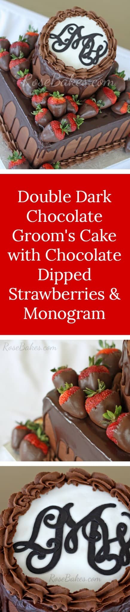 Double Dark Chocolate Groom's Cake with Chocolate Dipped Strawberries & Monogram | RoseBakes.com