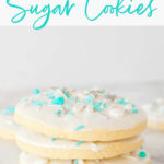 Stack of cookies with the text Perfect Chewy Sugar Cookies