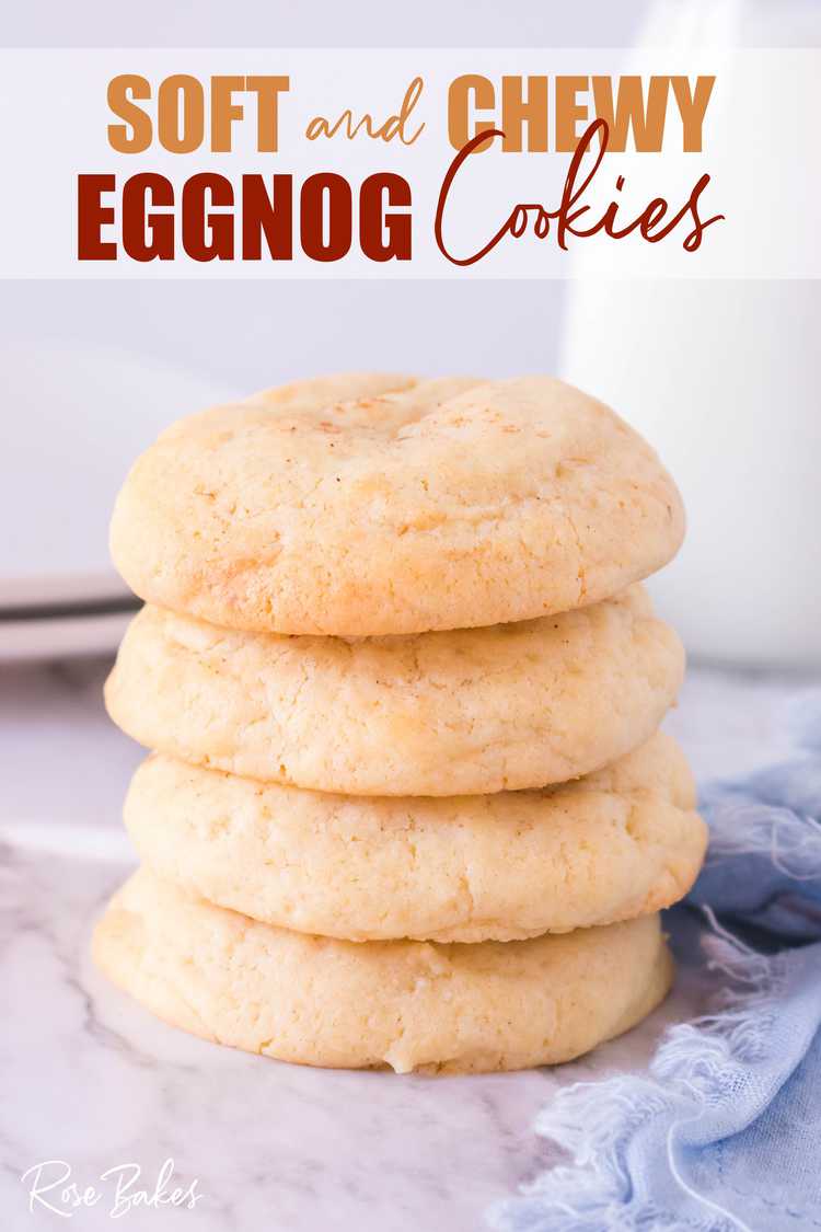 Stack of Soft and Chewy Eggnog Cookies with text.