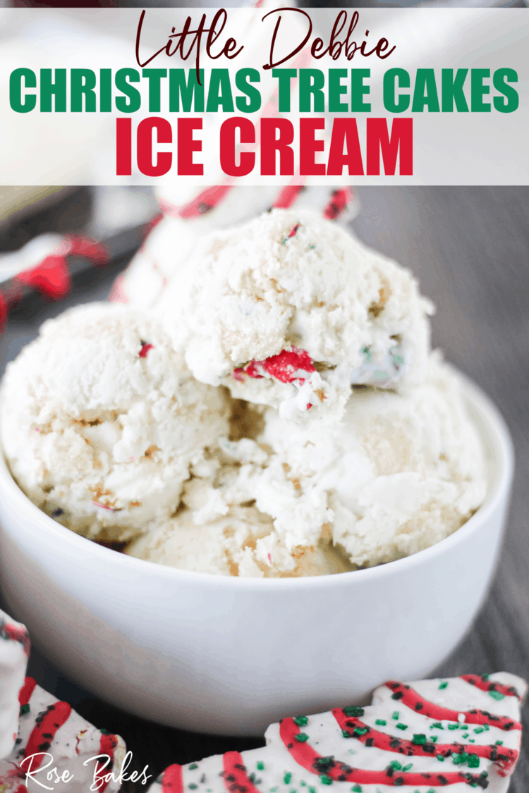 Little Debbie Christmas Tree Cakes Ice Cream scooped in bowl with Pinterest Text