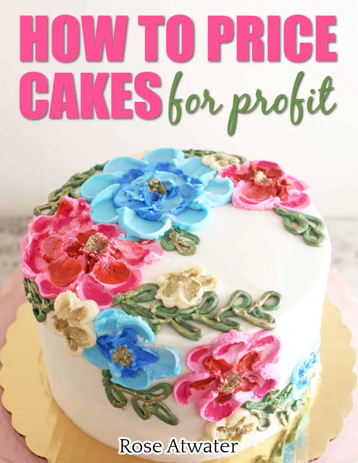 palette painted cake with text "how to price cakes"
