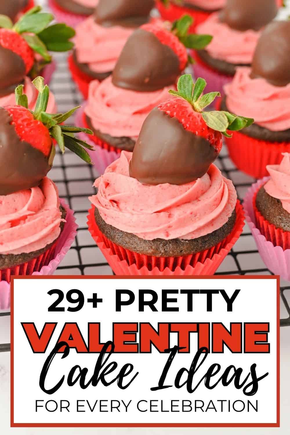 valentines cake ideas text over Chocolate Covered Strawberry cupcakes
